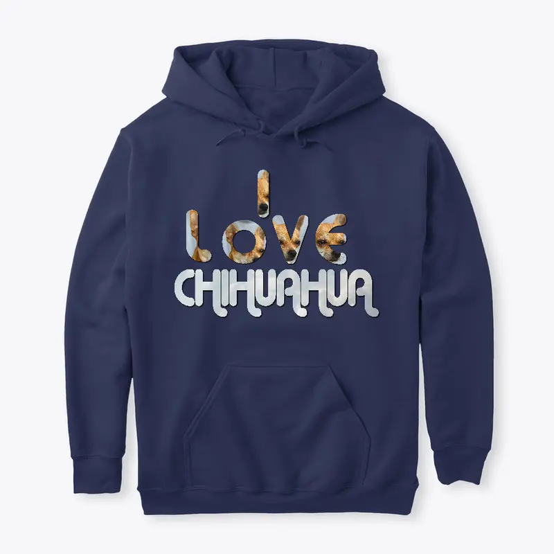 I love Chihuahua